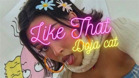 Lyrics for Like That by Doja Cat .